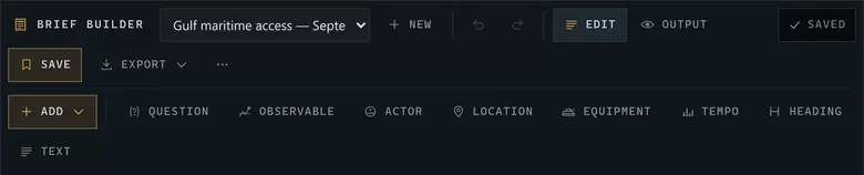 The Brief Builder toolbar: a draft selector, New, undo and redo, an Edit/Output switch, a saved indicator, Save, and an Export menu; beneath it an Add control and the block kinds it offers — question, observable, actor, location, equipment, Tempo, heading and text.