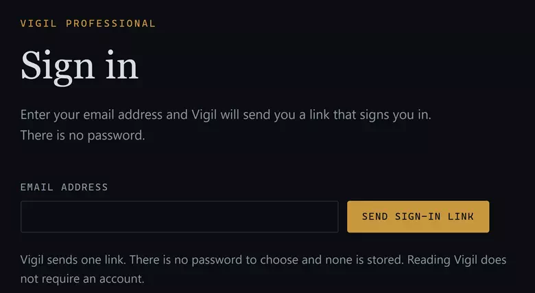The sign-in page: a single email-address field and a “Send sign-in link” button, under a line explaining that Vigil will send a link that signs you in and that there is no password.